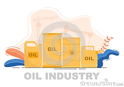 Oil Gas Industry Vector Illustration. Crude Extraction, Refinery Plant, Drilling, Gas Station, Tank use Pipe and Delivery of Fuel Vector Illustration