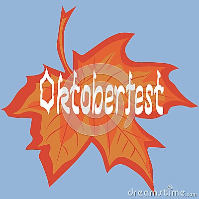 Oktoberfest card. Oktoberfest handwritten text. Leaf maple. Vector Illustration