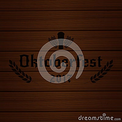 Oktoberfest 2017. Wooden background with Oktoberfest 2017 typography wheat and beer glass Vector Illustration