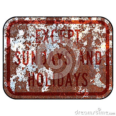 Old rusty American road sign - Exception of Sundays and holidays Stock Photo