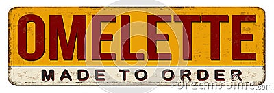 Omelette vintage rusty metal sign Vector Illustration