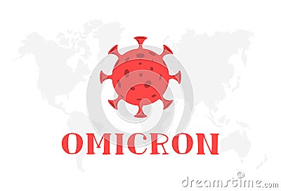 Omicron bacteria. Omicron on the background of the earth map. Vectoron the background of the earth map Vector Illustration