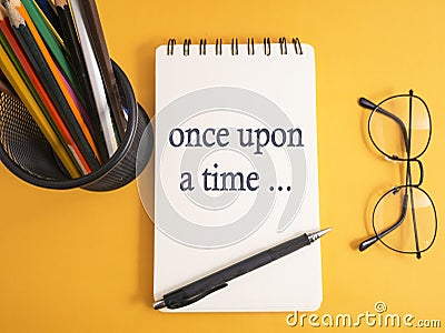 Once Upon a Time, Motivational Inspirational Quotes Stock Photo