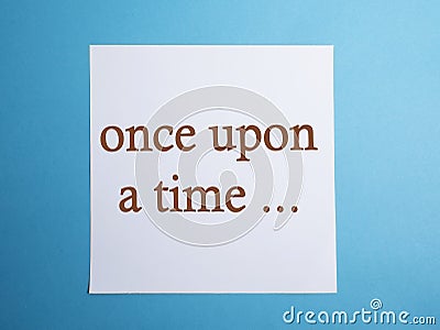 Once Upon a Time, Motivational Inspirational Quotes Stock Photo