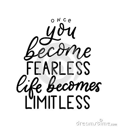 Once you become fearless life becomes limitless Motivational vector illustration Vector Illustration
