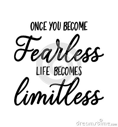 Once you become fearless life becomes limitless Motivational vector illustration Vector Illustration