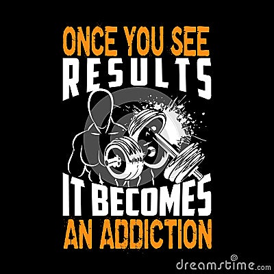 Once you see results it becomes an addiction, Fitness Quote Stock Photo