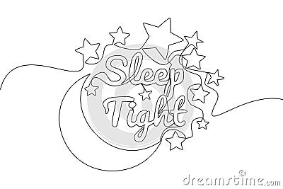 One continuous line drawing of motivational and inspirational lettering typography quote - Sleep Tight. Calligraphic design for Vector Illustration