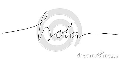 One continuous line drawing typography line art of hola word writing isolated on white background Vector Illustration