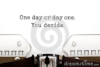 One Day Or Day One You Decide On Typewriter Stock Photo