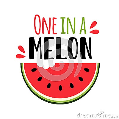 One in a Melon. Vector Illustration with watermelon slice Vector Illustration