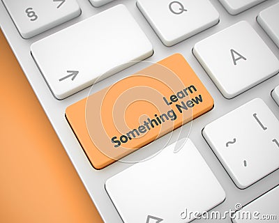 Learn Something New-Message on the Orange Keyboard Key. 3D. Stock Photo