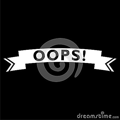Oops sign isolated on black background Vector Illustration