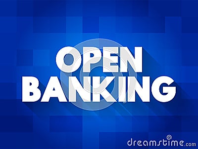 Open Banking - financial technology that enable third-party developers to build applications and services around the financial Stock Photo