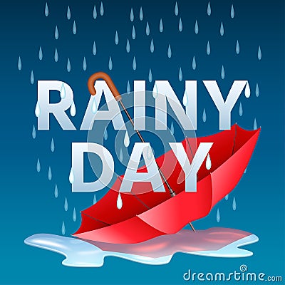 Open red umbrella in puddles and text rainy day with rain drops. Vector Illustration