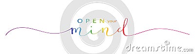 OPEN YOUR MIND colorful brush calligraphy banner Vector Illustration