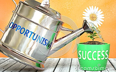 Opportunism helps achieve success - pictured as word Opportunism on a watering can to show that it makes success to grow and it is Cartoon Illustration