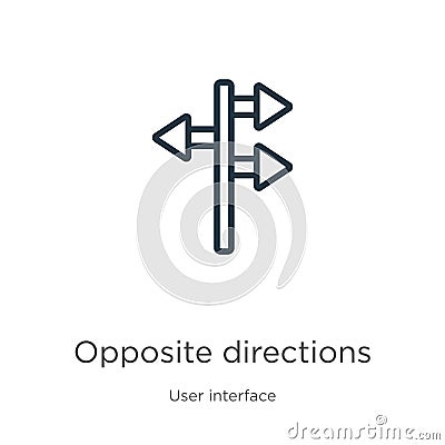 Opposite directions icon. Thin linear opposite directions outline icon isolated on white background from user interface collection Vector Illustration