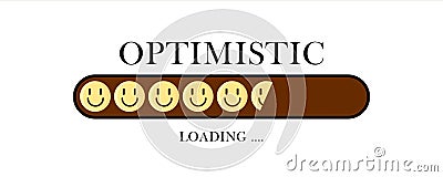 Optimistic creative loading with smiles. Vector illustration varsity, graphic for t-shirt. Slogan Cartoon Illustration