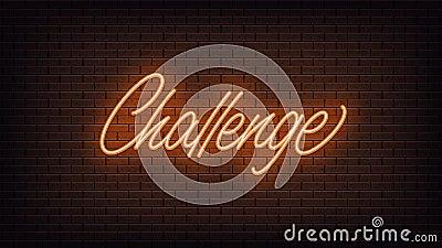 Orange neon Challenge, lettering. Neon text of Challenge on black brick background Vector Illustration