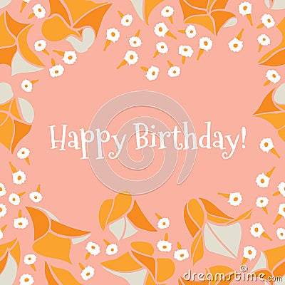 Orange pink garden ditsy floral Happy Birthday vector greeting card. Vector Illustration