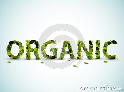 Organic - vector word made from fresh green leafs Vector Illustration