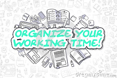 Organize Your Working Time - Business Concept. Stock Photo