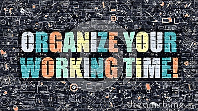 Organize Your Working Time on Dark Brick Wall. Stock Photo