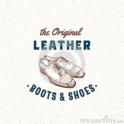 Original Leather Boots and Shoes Retro Vector Sign, Symbol or Logo Template. Men Shoe Illustration and Vintage Vector Illustration