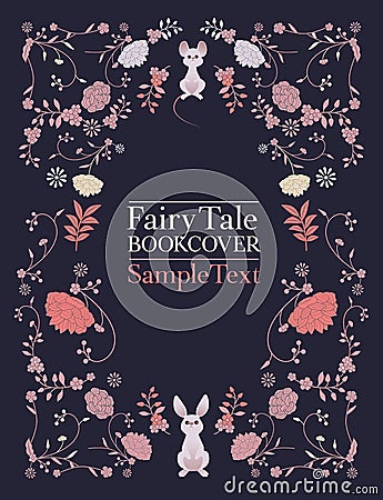 Ornamental frame of flowers and animals for fables and fairy tales. Vintage style storybook cover Vector Illustration