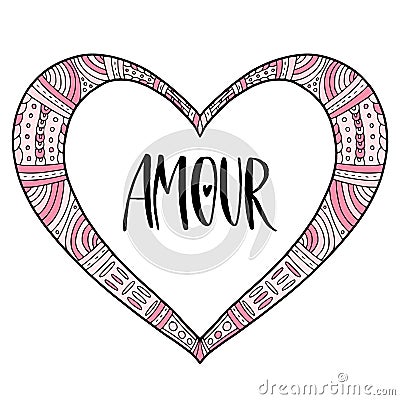 Ornamental Heart cover. Cute valentines illustration. Lettering with french word Amour. Vector illustration for Valentine day card Vector Illustration