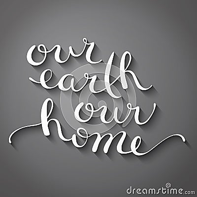 Our earth our home Vector Illustration