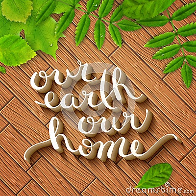 Our earth our home Vector Illustration