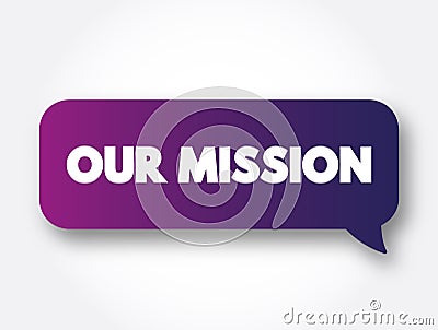 Our Mission text message bubble, business concept background Stock Photo
