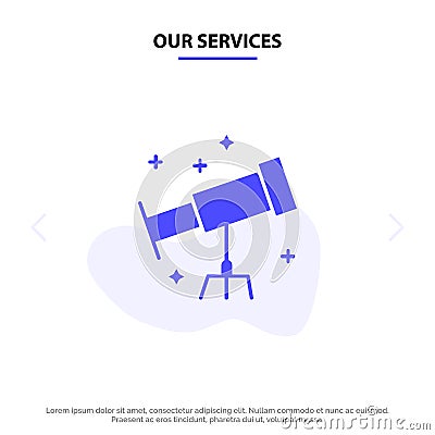 Our Services Astronaut, Space, Telescope Solid Glyph Icon Web card Template Vector Illustration