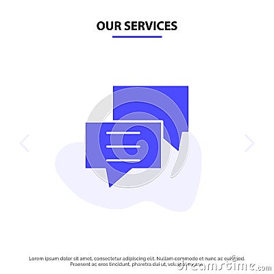 Our Services Bubbles, Chat, Customer, Discuss, Group Solid Glyph Icon Web card Template Vector Illustration