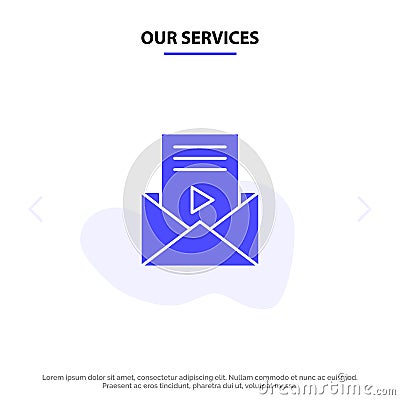Our Services Mail, Message, Sms, Video Player Solid Glyph Icon Web card Template Vector Illustration