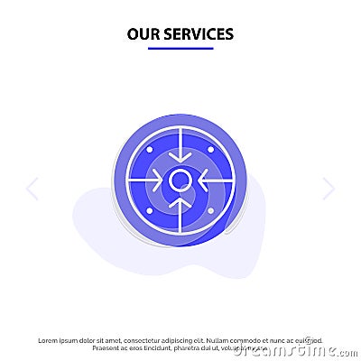 Our Services Stages, Goals, Implementation, Operation, Process Solid Glyph Icon Web card Template Vector Illustration
