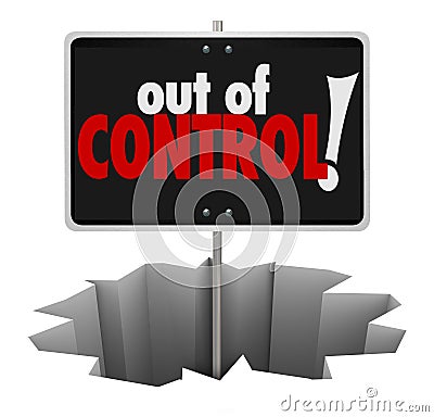 Out of Control Words Warning Sign Uncontrollable Mismanaged Behavior Stock Photo