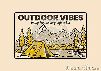 Outdoor Vibes, being free is very enjoyable. Vintage illustration of camping outdoor Vector Illustration