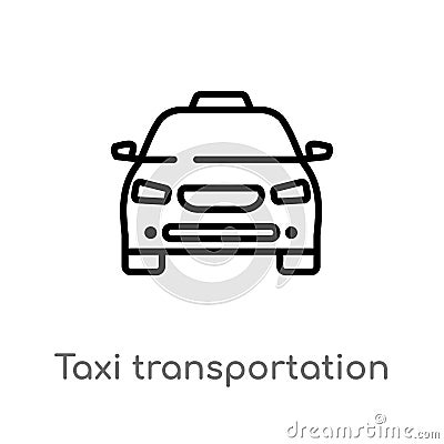 outline taxi transportation car from frontal view vector icon. isolated black simple line element illustration from transport Vector Illustration