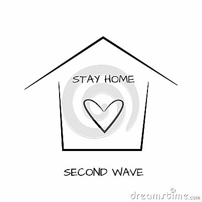 Outlines of house and heart with text Stay Home, Second Wave. Drawn by hand. Vector Illustration