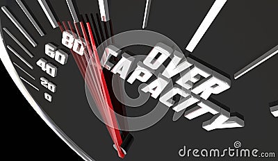 Over Capacity Sold Out Full No More Room Speedometer Measurement 3d Illustration Stock Photo
