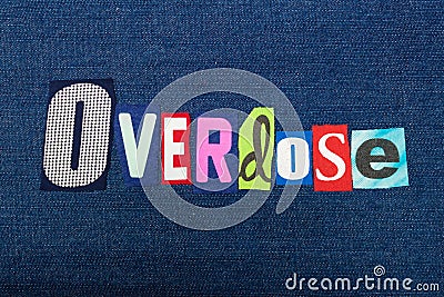 OVERDOSE text word collage, colorful fabric on blue denim, addiction and abuse concept Stock Photo