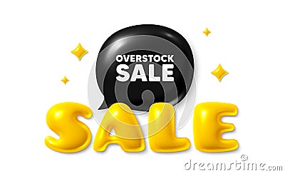 Overstock sale tag. Special offer price sign. Sale text 3d banner with chat bubble. Vector Vector Illustration