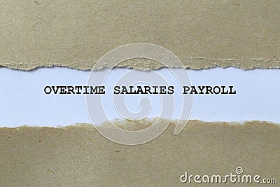 overtime salaries payroll on white paper Stock Photo