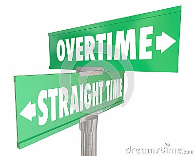 Overtime Vs Straight Time Working Wage Pay Signs Stock Photo