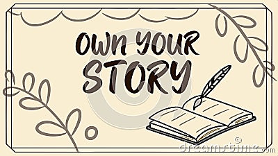 Own your story text with book and feather pen, authorship and writing vector design Generative AI Vector Illustration