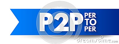 P2P Peer-to-peer networking - distributed application architecture that partitions tasks or workloads between peers, acronym text Stock Photo