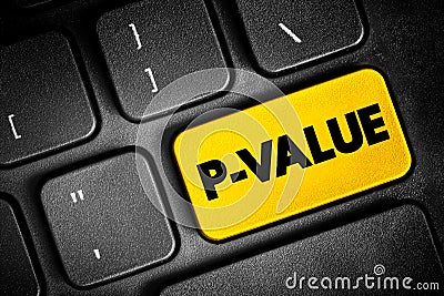 P-Value measures the probability of obtaining the observed results, assuming that the null hypothesis is true, text button on Stock Photo
